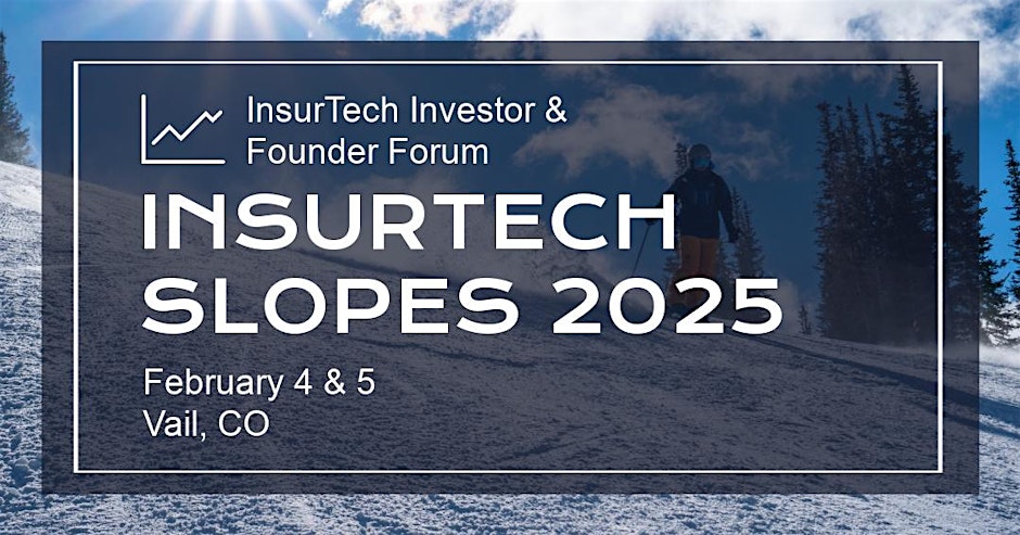 InsurTech Slopes 2025 (InsurTech Founders and Investors Forum)